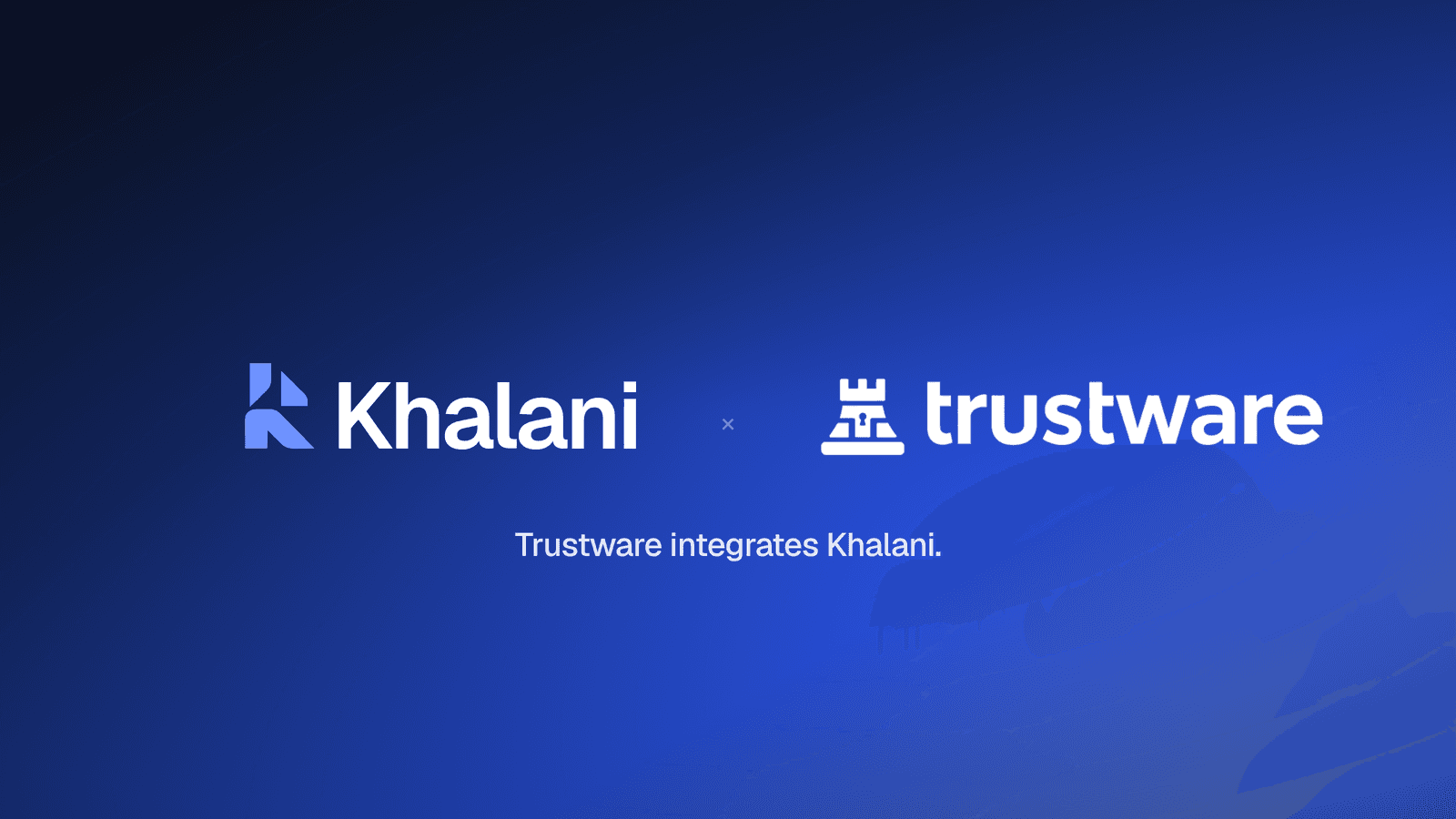 Trustware integrates Khalani to power its universal deposits layer.
